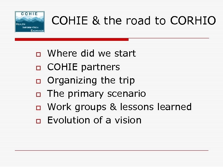 COHIE & the road to CORHIO o o o Where did we start COHIE
