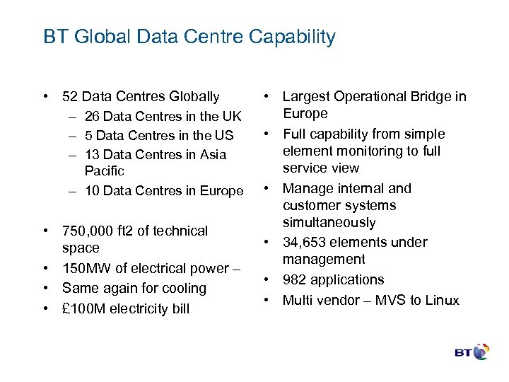 BT Global Data Centre Capability • 52 Data Centres Globally – 26 Data Centres