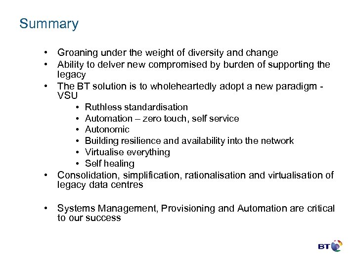 Summary • Groaning under the weight of diversity and change • Ability to delver