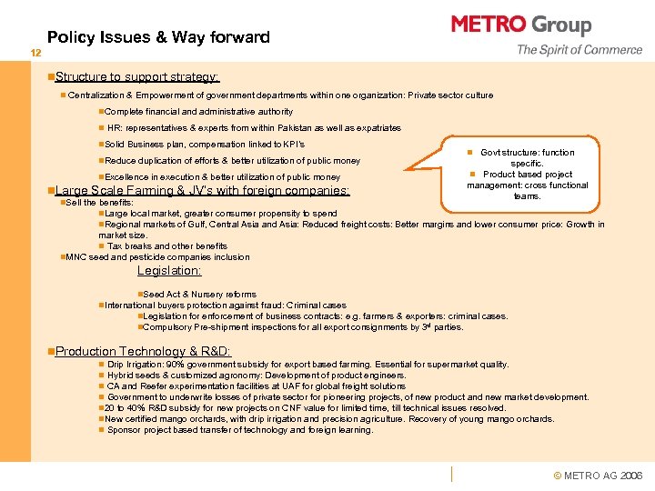 Policy Issues & Way forward 12 n. Structure to support strategy: n Centralization &