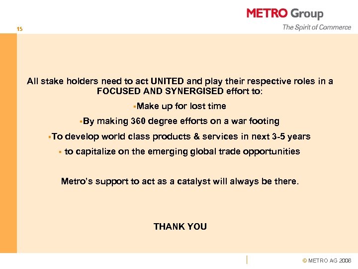 15 All stake holders need to act UNITED and play their respective roles in