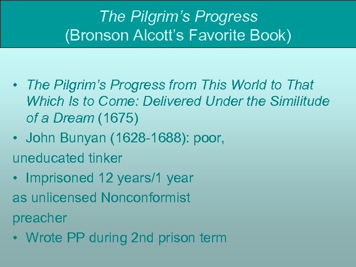 The Pilgrim’s Progress (Bronson Alcott’s Favorite Book) • The Pilgrim’s Progress from This World