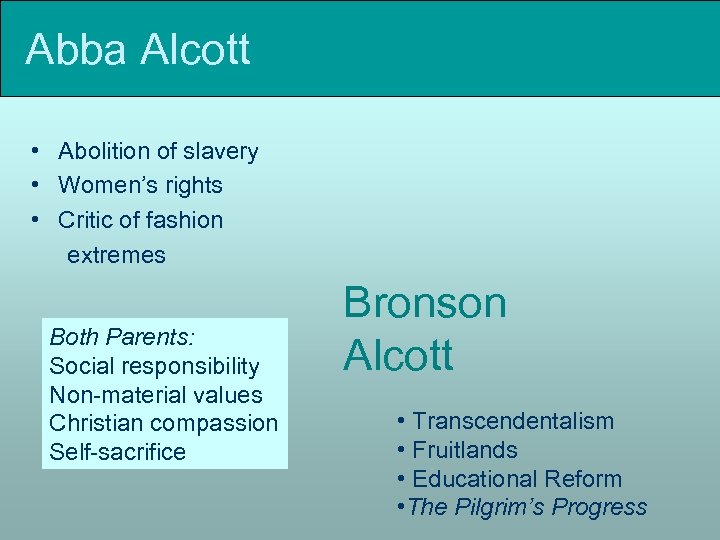 Abba Alcott • Abolition of slavery • Women’s rights • Critic of fashion extremes