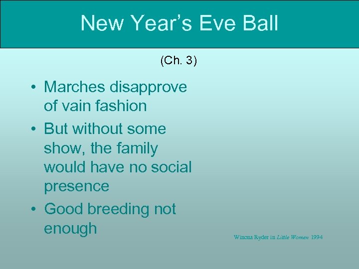 New Year’s Eve Ball (Ch. 3) • Marches disapprove of vain fashion • But