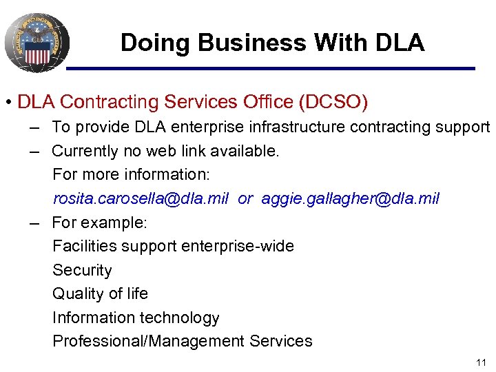 Doing Business With DLA • DLA Contracting Services Office (DCSO) – To provide DLA