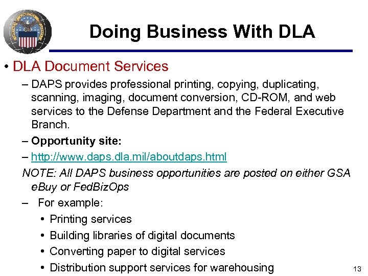 Doing Business With DLA • DLA Document Services – DAPS provides professional printing, copying,