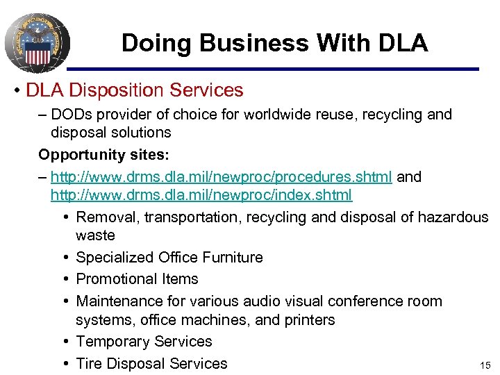 Doing Business With DLA • DLA Disposition Services – DODs provider of choice for