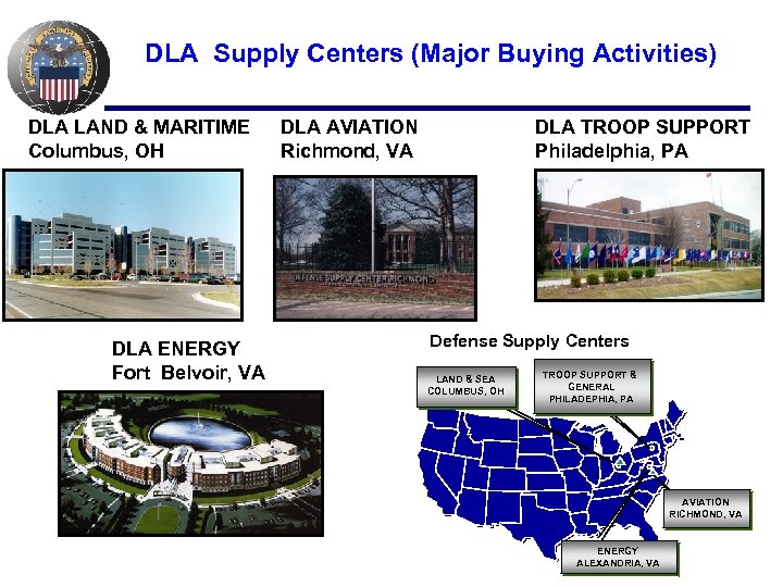 DLA Supply Centers (Major Buying Activities) DLA LAND & MARITIME Columbus, OH DLA ENERGY