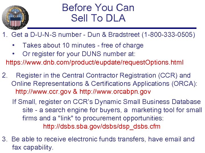 Before You Can Sell To DLA 1. Get a D-U-N-S number - Dun &