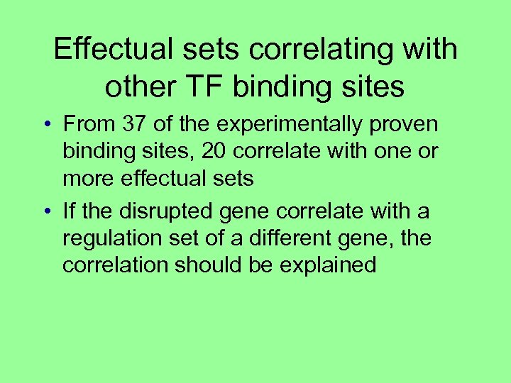 Effectual sets correlating with other TF binding sites • From 37 of the experimentally