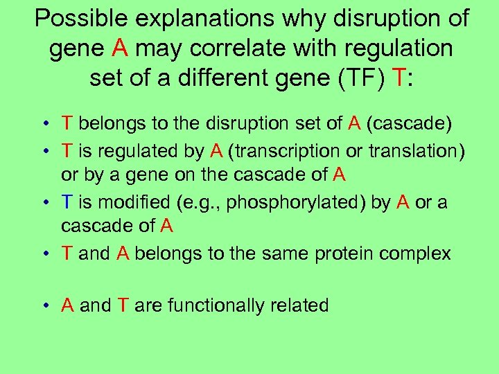 Possible explanations why disruption of gene A may correlate with regulation set of a