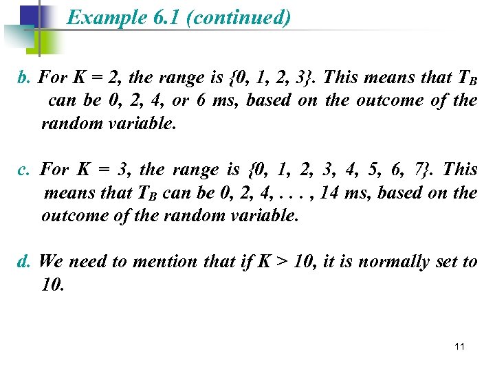 Example 6. 1 (continued) b. For K = 2, the range is {0, 1,