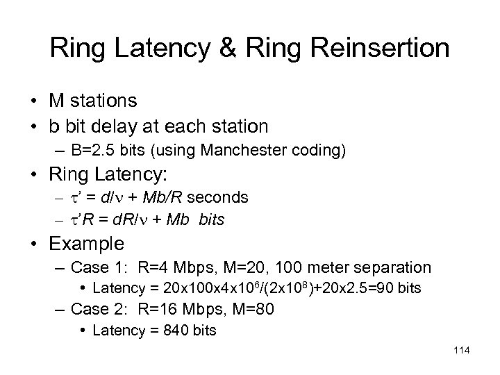 Ring Latency & Ring Reinsertion • M stations • b bit delay at each