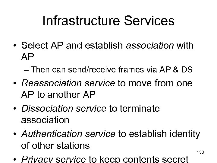 Infrastructure Services • Select AP and establish association with AP – Then can send/receive