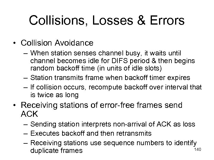 Collisions, Losses & Errors • Collision Avoidance – When station senses channel busy, it