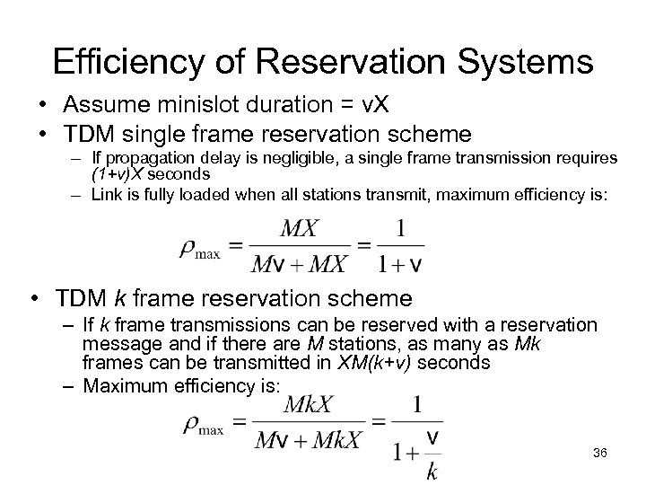 Efficiency of Reservation Systems • Assume minislot duration = v. X • TDM single