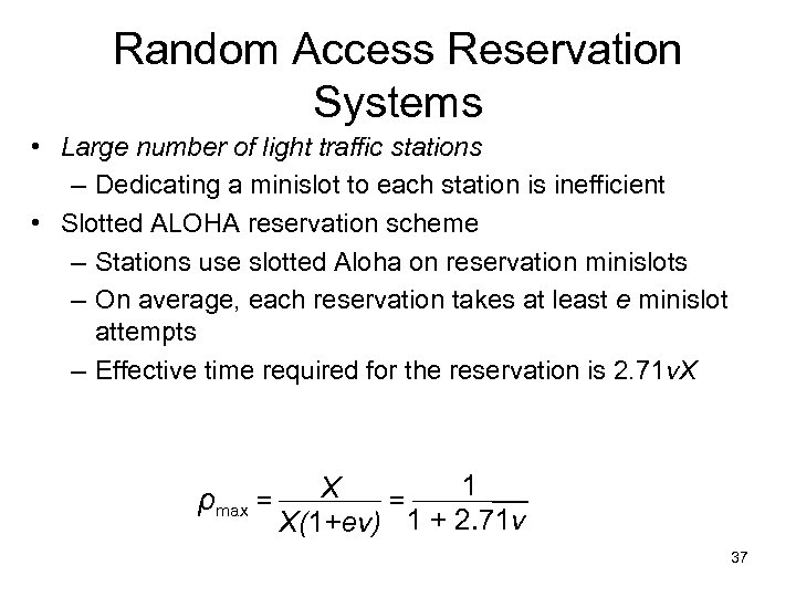 Random Access Reservation Systems • Large number of light traffic stations – Dedicating a