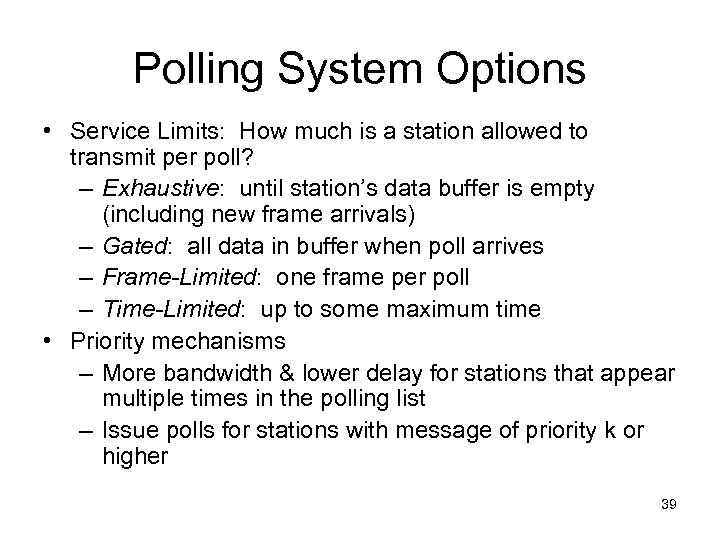 Polling System Options • Service Limits: How much is a station allowed to transmit