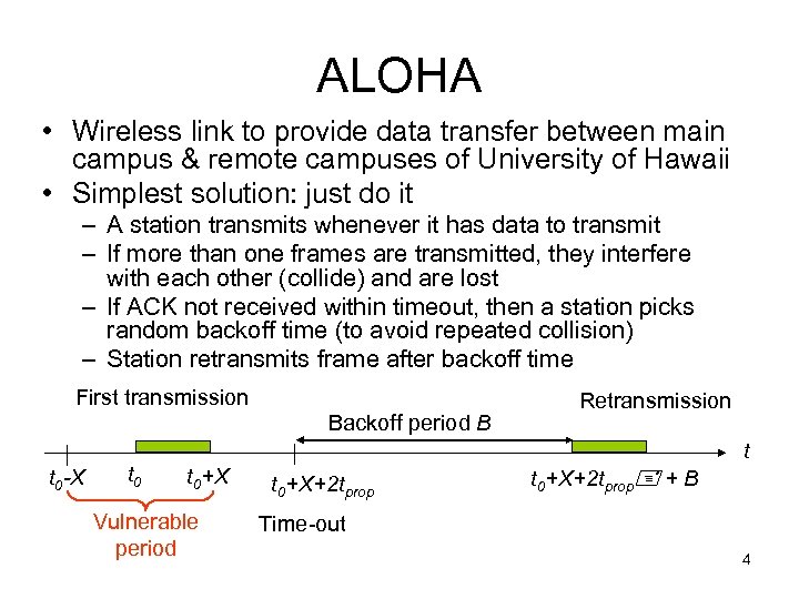 ALOHA • Wireless link to provide data transfer between main campus & remote campuses