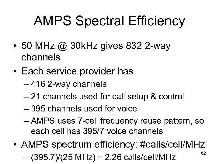 AMPS Spectral Efficiency • 50 MHz @ 30 k. Hz gives 832 2 -way