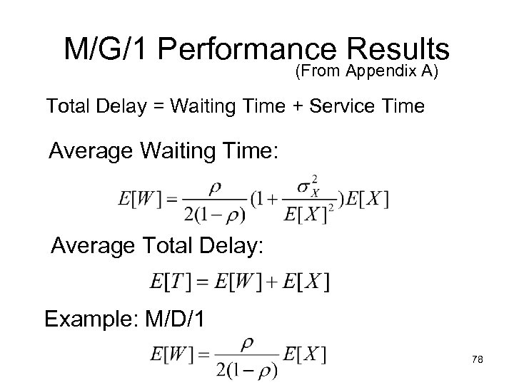 M/G/1 Performance Results (From Appendix A) Total Delay = Waiting Time + Service Time