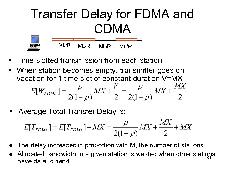 Transfer Delay for FDMA and CDMA ML/R • Time-slotted transmission from each station •