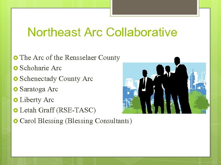 Northeast Arc Collaborative The Arc of the Rensselaer County Schoharie Arc Schenectady County Arc
