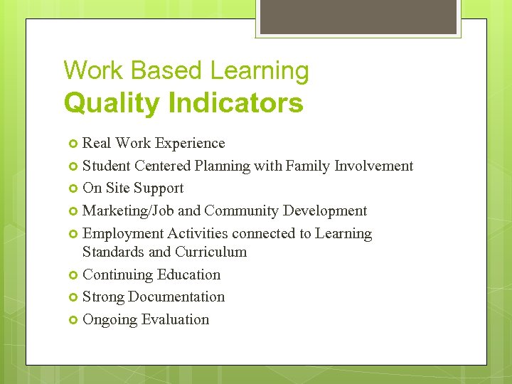 Work Based Learning Quality Indicators Real Work Experience Student Centered Planning with Family Involvement