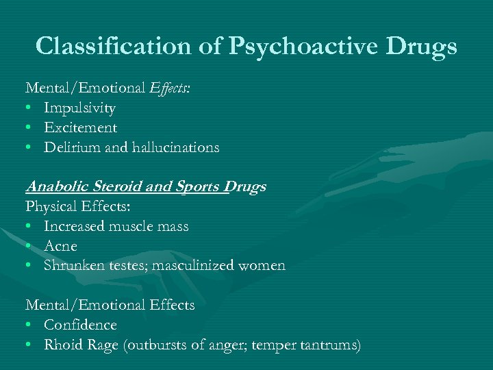 Classification of Psychoactive Drugs Mental/Emotional Effects: • Impulsivity • Excitement • Delirium and hallucinations