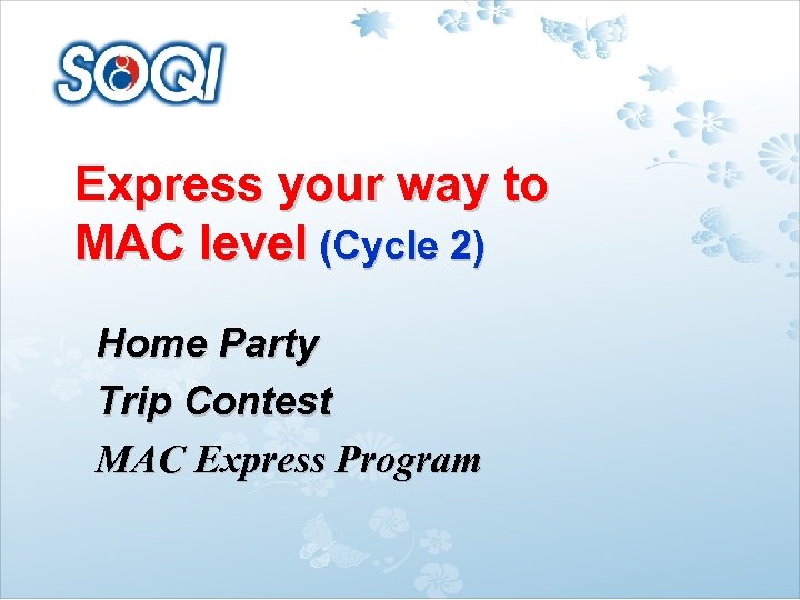 Express your way to MAC level (Cycle 2) Home Party Trip Contest MAC Express