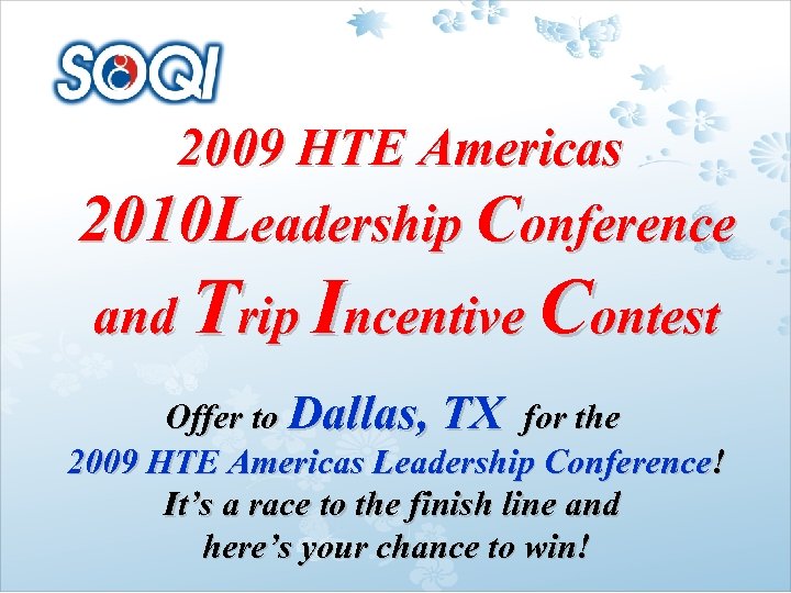 2009 HTE Americas 2010 Leadership Conference and Trip Incentive Contest Offer to Dallas, TX