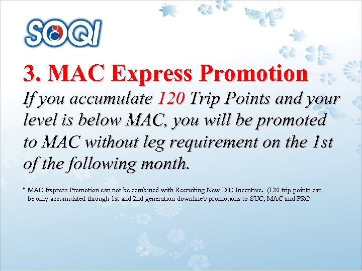 3. MAC Express Promotion If you accumulate 120 Trip Points and your level is