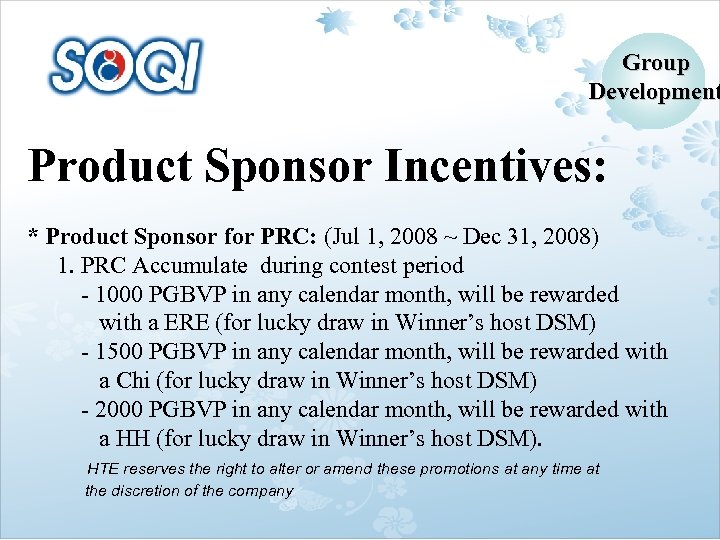 Group Development Product Sponsor Incentives: * Product Sponsor for PRC: (Jul 1, 2008 ~