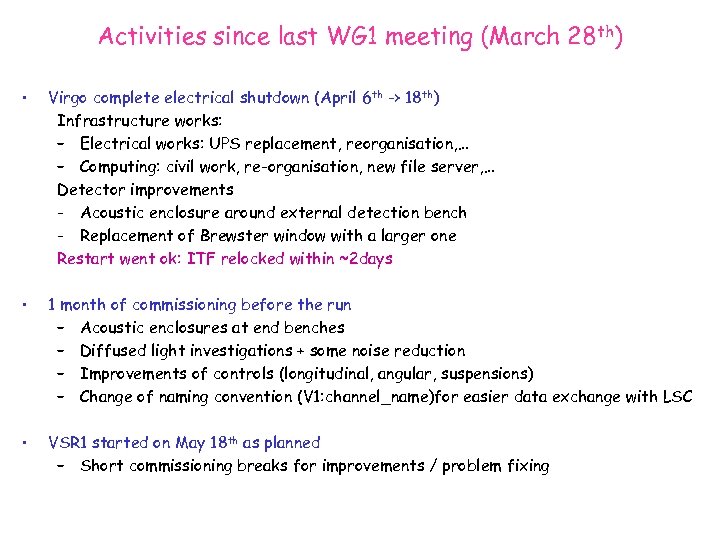 Activities since last WG 1 meeting (March 28 th) • Virgo complete electrical shutdown