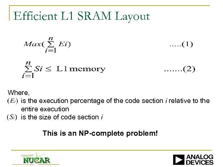 Efficient L 1 SRAM Layout Where, is the execution percentage of the code section