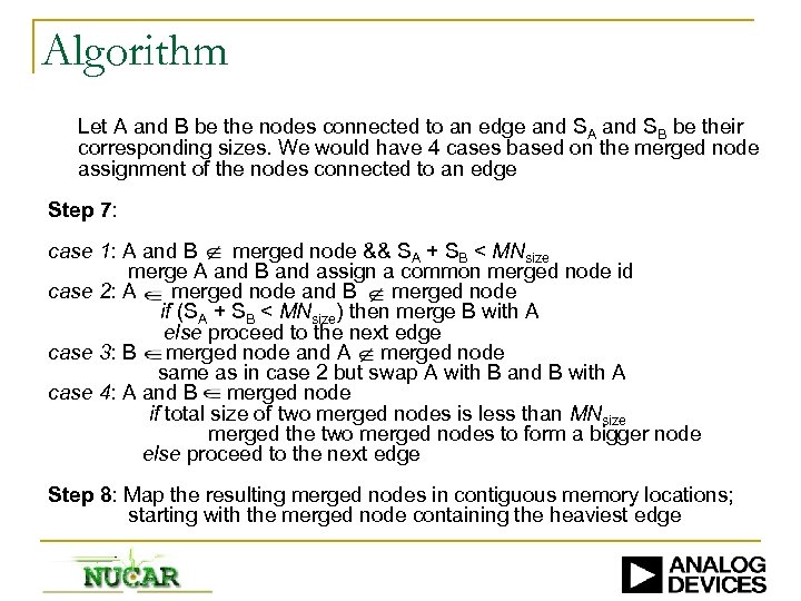 Algorithm Let A and B be the nodes connected to an edge and SA