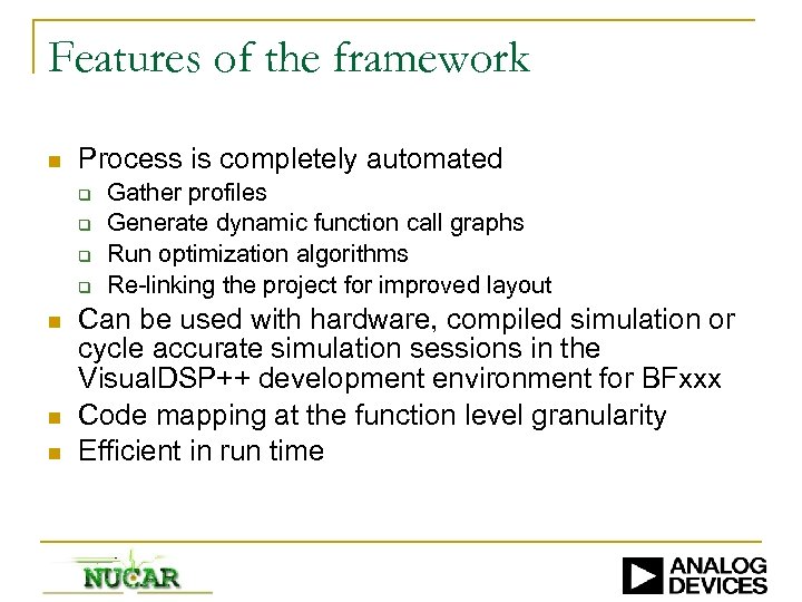 Features of the framework n Process is completely automated q q n n n
