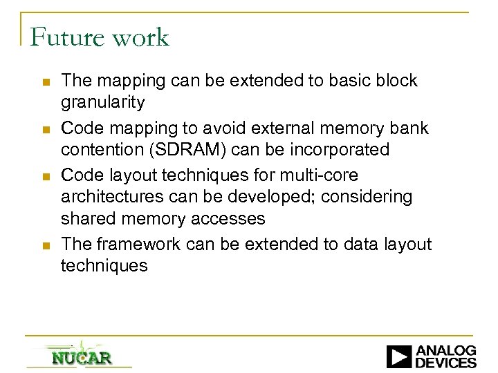 Future work n n The mapping can be extended to basic block granularity Code