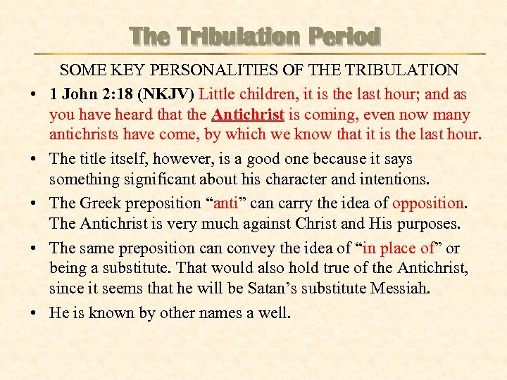 The Tribulation Period • • • SOME KEY PERSONALITIES OF THE TRIBULATION 1 John