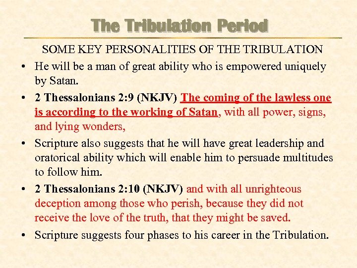 The Tribulation Period • • • SOME KEY PERSONALITIES OF THE TRIBULATION He will