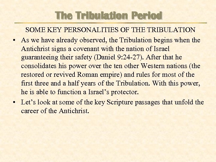 The Tribulation Period SOME KEY PERSONALITIES OF THE TRIBULATION • As we have already