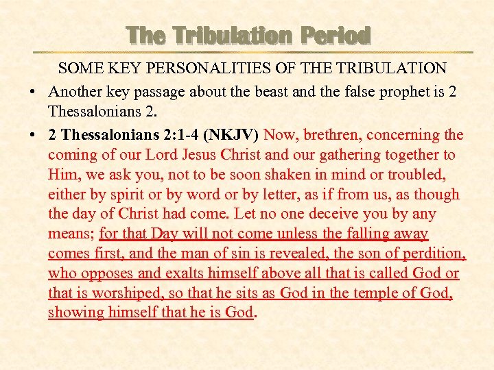 The Tribulation Period SOME KEY PERSONALITIES OF THE TRIBULATION • Another key passage about