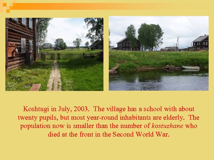 Koshtugi in July, 2003. The village has a school with about twenty pupils, but