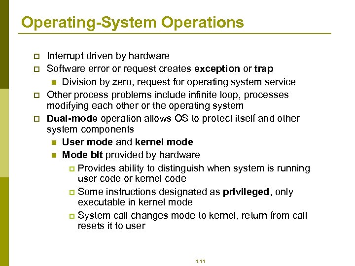 Operating-System Operations p p Interrupt driven by hardware Software error or request creates exception