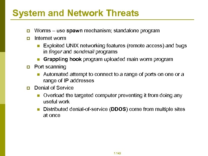System and Network Threats p p Worms – use spawn mechanism; standalone program Internet