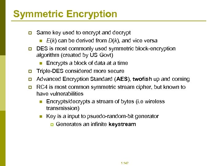 Symmetric Encryption p p p Same key used to encrypt and decrypt n E(k)