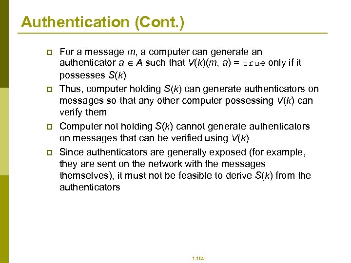 Authentication (Cont. ) p p For a message m, a computer can generate an