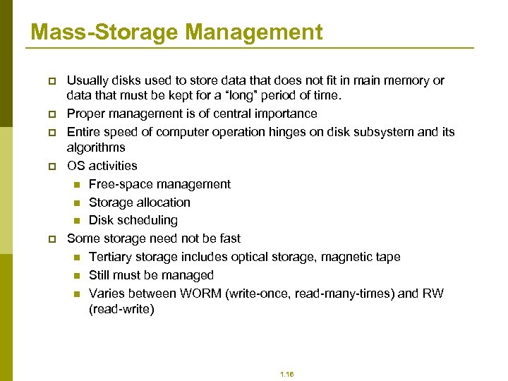 Mass-Storage Management p p p Usually disks used to store data that does not