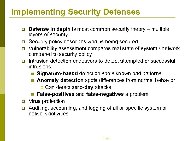 Implementing Security Defenses p p p Defense in depth is most common security theory
