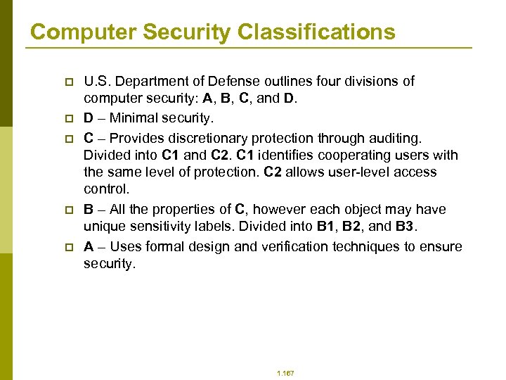 Computer Security Classifications p p p U. S. Department of Defense outlines four divisions